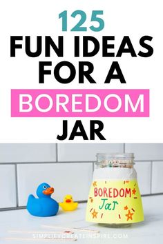 the words, fun ideas for a boredom jar are in front of a rubber duck