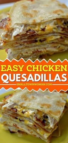 two quesadillas stacked on top of each other with the words easy chicken quesadilla