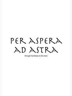 the words per aspera ad astra written in black ink on a white background