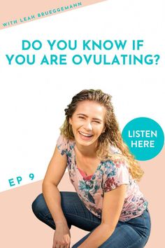 a woman kneeling down in front of a sign that says do you know if you are ovulating?