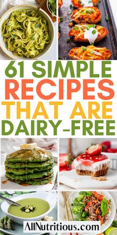 six simple recipes that are dairy - free and ready to be eaten in the oven