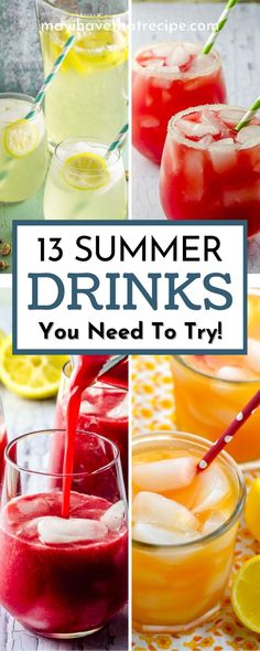 different types of drinks with the words 13 summer drinks you need to try