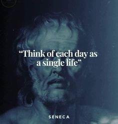 a man with long hair and beards in front of a quote that reads, think of each day as a single life