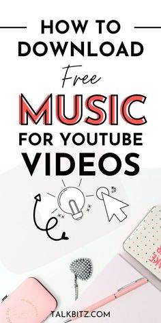 the text how to download free music for youtube videos on a white background with pink accessories