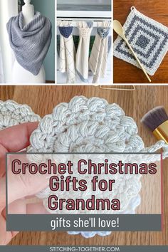 crochet christmas gifts for grandma that are easy to make and perfect for the holiday season