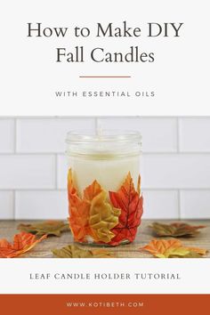 a candle with leaves on it and the words how to make diy fall candles