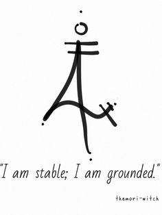 a black and white drawing with the words i am stable, i am grounded