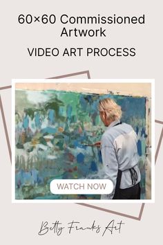 a woman is standing in front of a painting with the words, 60x6 commissioned artwork video art process