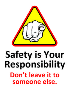 a warning sign that says safety is your responsibility don't leave it to someone else