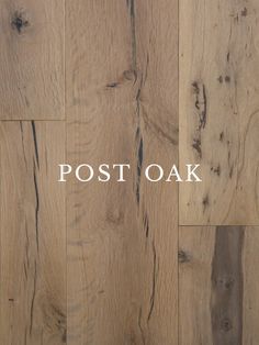 the words post oak are written in white on top of wood flooring planks