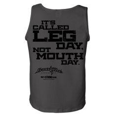 It's Called Leg Day, Not Mouth Day Standard Tank Top | Ironville Clothing Leg Day, Legs Day, Quick Saves