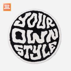 a black and white patch with the words your own style on it's side