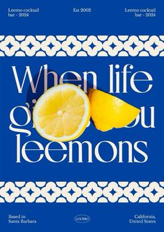 a blue poster with lemons on it and the words when life gives you lemons