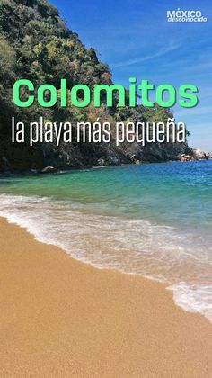 a beach with waves coming in to shore and the words, colombias la playa mas pequena