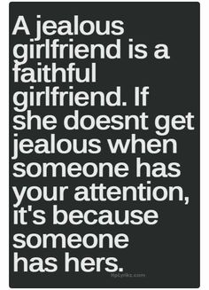 a quote that reads, a jeallous girlfriend is a faithful