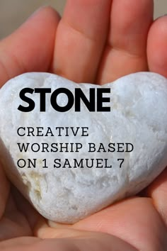 a hand holding a rock with the words stone creative worship based on 1 samuel 7