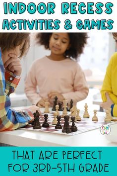 two children playing chess with the text indoor recess activities & games that are perfect for 3rd - 5th grade