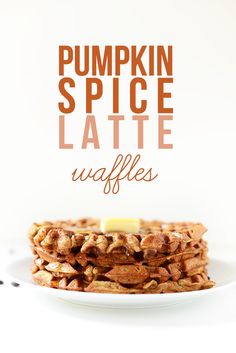 stack of pumpkin spice latte waffles on a white plate with text overlay