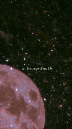 the words i am in charge of my life are written on an image of the moon