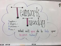 a white board with writing on it that says teamwork tuesday