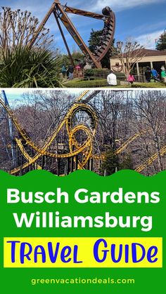 busch gardens and the theme park with text overlay that reads busch gardens, williamsburg travel guide