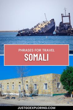 two pictures with the words phrases for travel somali and an old ship in the background