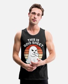 'Boo Sheet Scare: Spooky Specter Haunts the Night' Men's Premium Tank Top | Spreadshirt Boo Sheet, Unique Tshirts, New Kids, Custom Clothes, Tank Top, Tank Tops, Black, Design