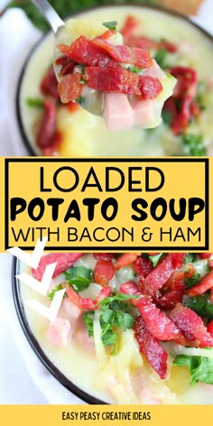 loaded potato soup with bacon and ham in a bowl on a white tablecloth next to a yellow sign that says loaded potato soup with bacon and ham