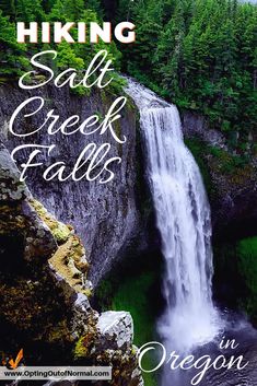 a waterfall with the words hiking salt creek falls in oregon on it's side