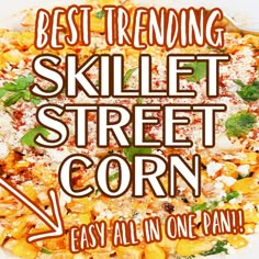 the best trending skillet street corn is easy to make