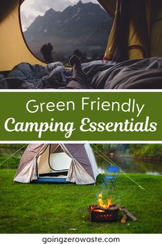 a tent and campfire with the words green friendly camping essentials overlaying it