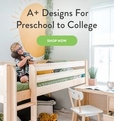 a child sitting on top of a bunk bed with the words a + designs for preschool to college shop now