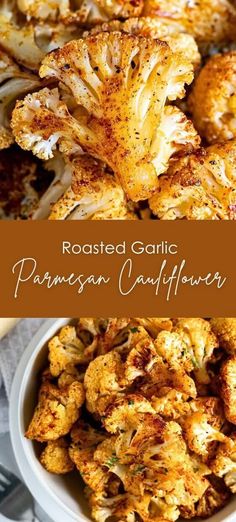 roasted garlic and parmesan cauliflower in a white bowl on a table