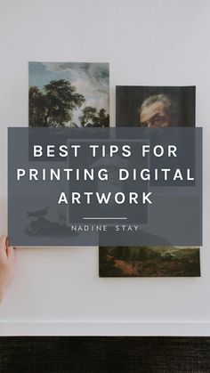 someone holding up some paintings with the words best tips for printing digital art work on it