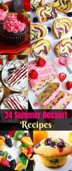 different desserts are shown with the words, 24 summer dessert recipes