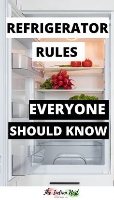 refrigerator full of food with the words refrigerator rules everyone should know