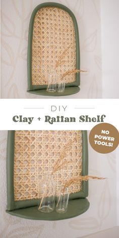 two clay and rattan shelfs with text overlay that reads diy clay and rattan shelf no power tools