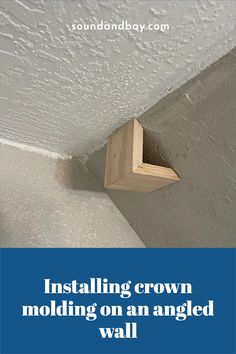 an angled wall with the words installing crown molding on an angled wall