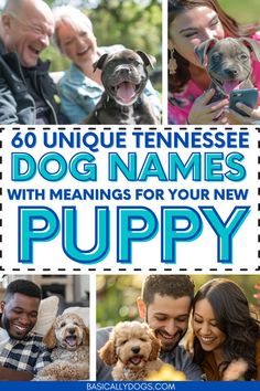 the cover of 60 unique tennessee dog names with meaningss for your new puppy