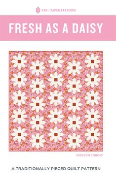 the cover of fresh as a daisy quilt pattern, with pink and white flowers on it