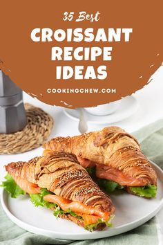 two croissant sandwiches on a white plate with the words best croissant recipe ideas