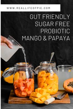 mango and papaya juice being poured into mason jars with text overlay reading gut friendly sugar free probiotic mango & papaya