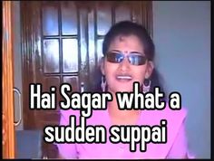 a woman wearing sunglasses with the words hai sagar what a sudden suppai