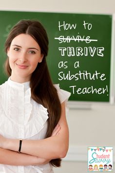 a woman standing in front of a chalkboard with the words how to survive thriving as a substitue teacher