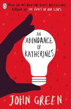 the book cover for an abundance of katherines, with a hand holding a light bulb