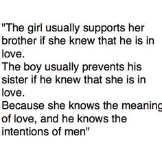 the girl usually supports her brother if she knew that he is in love