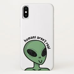 an alien phone case with the words humans aren't easy