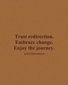 the quote trust redirection embrace change enjoy the journey