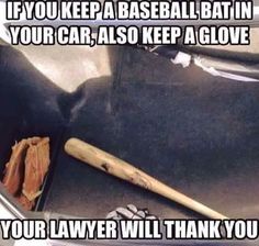 a baseball bat laying on top of a car with the caption if you keep a baseball bat in your car, also keep a glove