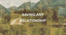 a blurry photo with the words saving any relationship in white on top of it